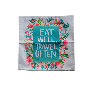 Eat Well, Travel Often Pillow Cover