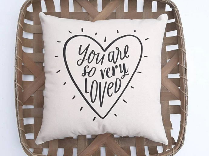 You Are So Very Loved Pillow