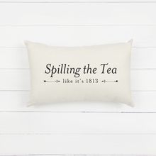 Spilling the Tea like it's 1813 Pillow