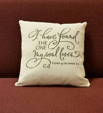 I have found the one my soul loves | Song of Solomon 3:4 Pillow